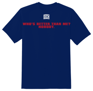 Who's Better Than Me? T-Shirt