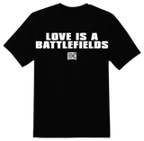 Love is a Battlefields T-Shirt